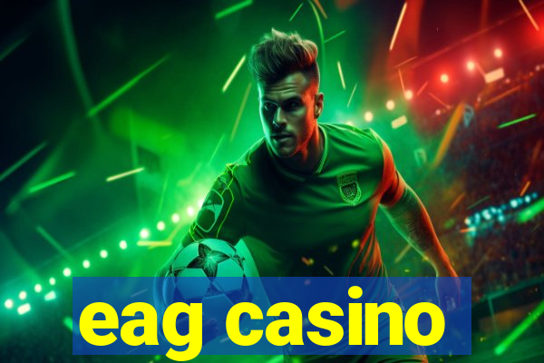 eag casino