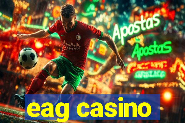 eag casino