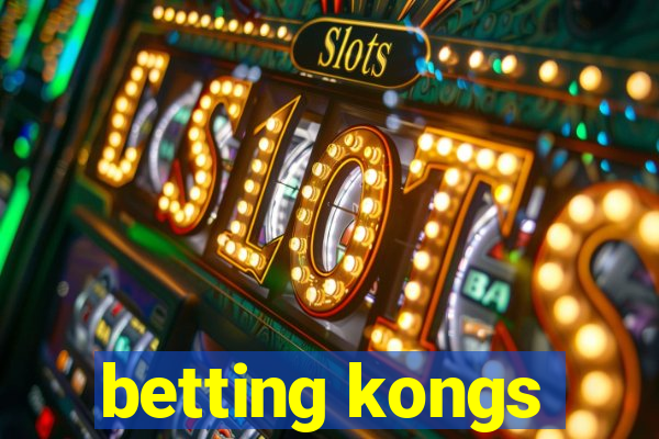 betting kongs