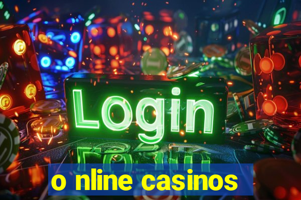 o nline casinos