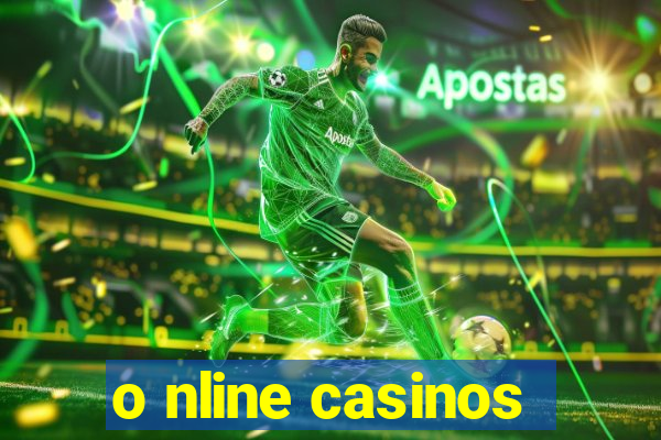 o nline casinos