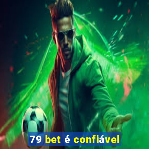 79 bet é confiável