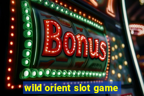 wild orient slot game