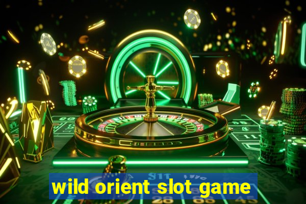 wild orient slot game