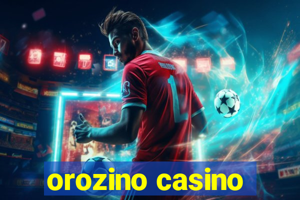 orozino casino