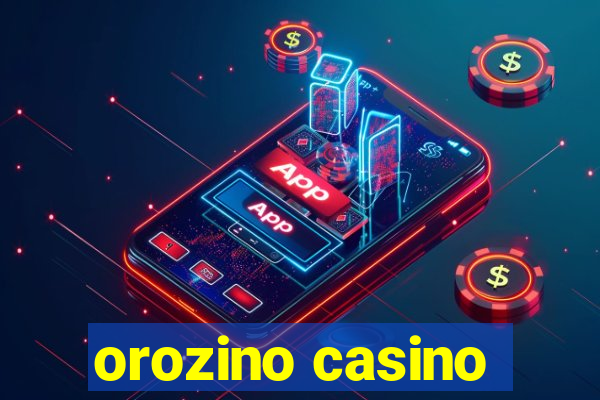 orozino casino