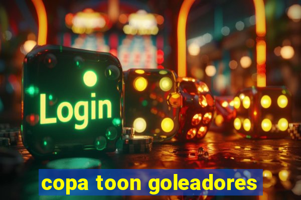 copa toon goleadores