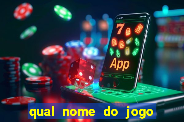 qual nome do jogo do tigrinho