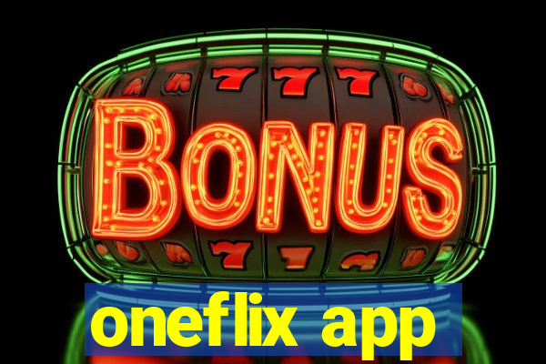 oneflix app