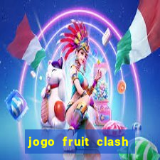 jogo fruit clash paga mesmo