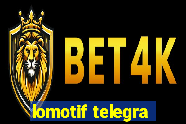 lomotif telegra