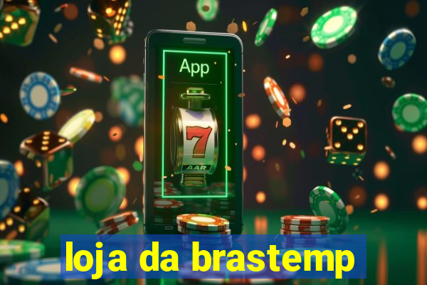 loja da brastemp