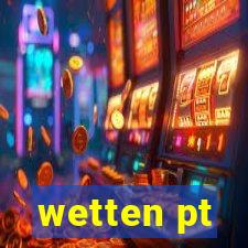 wetten pt