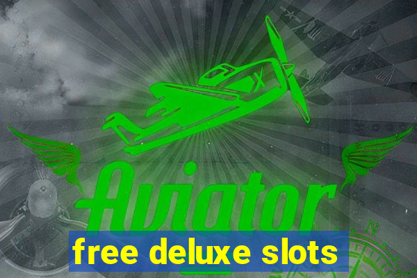 free deluxe slots