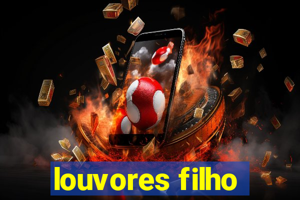 louvores filho