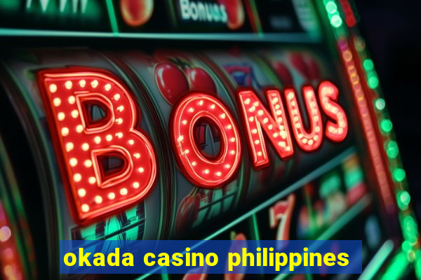 okada casino philippines