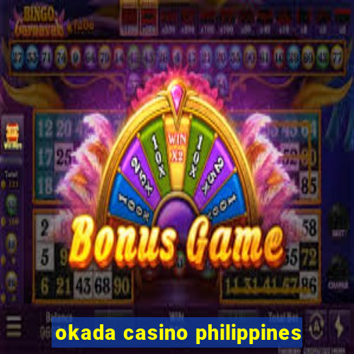 okada casino philippines