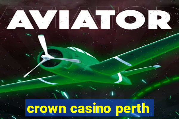 crown casino perth