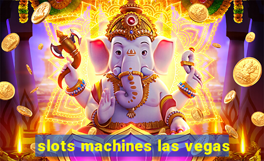 slots machines las vegas