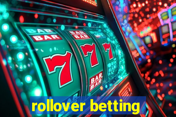 rollover betting