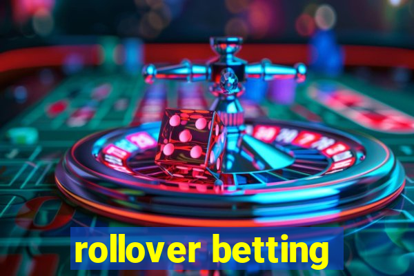 rollover betting