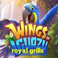 royal grills