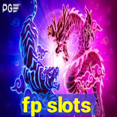 fp slots