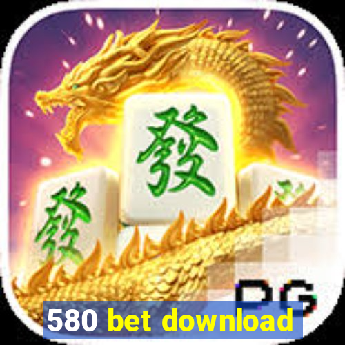 580 bet download