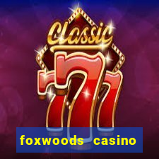 foxwoods casino hotel ct