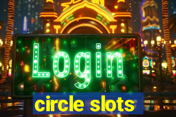 circle slots