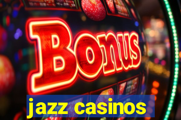 jazz casinos