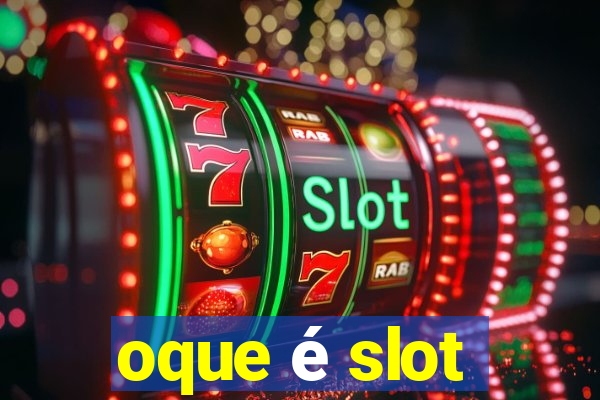 oque é slot