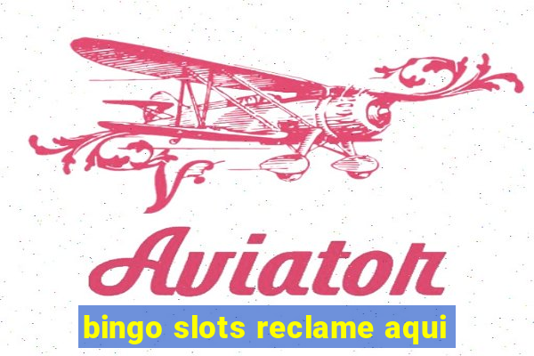 bingo slots reclame aqui