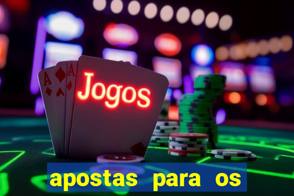 apostas para os jogos de hoje