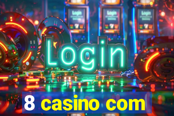 8 casino com