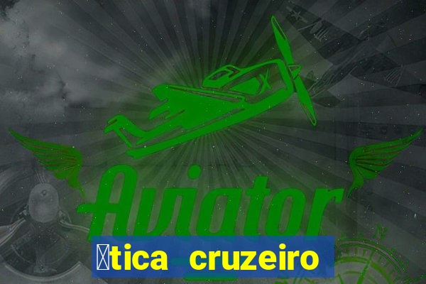 贸tica cruzeiro vila formosa