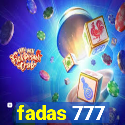 fadas 777