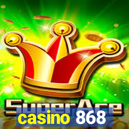 casino 868