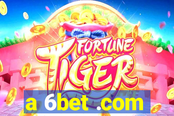 a 6bet .com