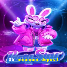 $5 minimum deposit casino usa