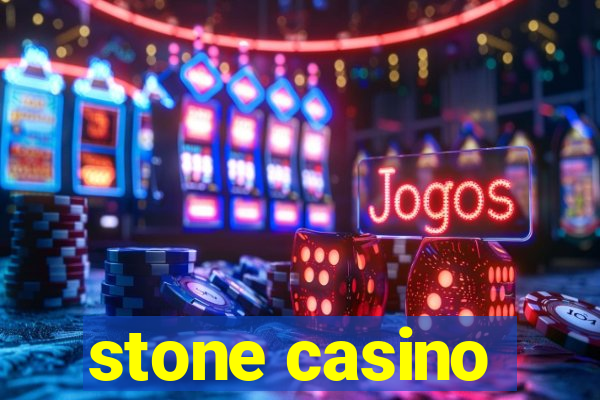 stone casino