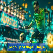 jogo portugal hoje onde assistir