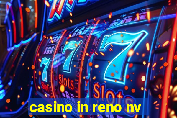 casino in reno nv