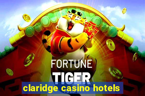 claridge casino hotels