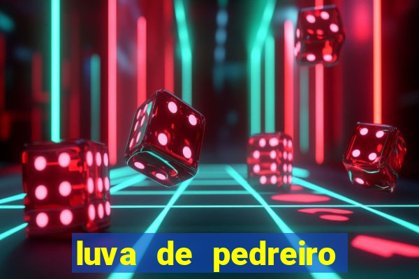 luva de pedreiro jogo de aposta