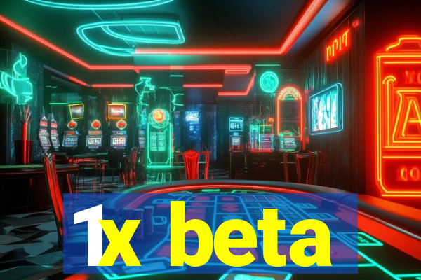 1x beta