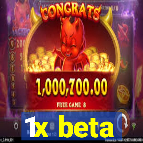 1x beta