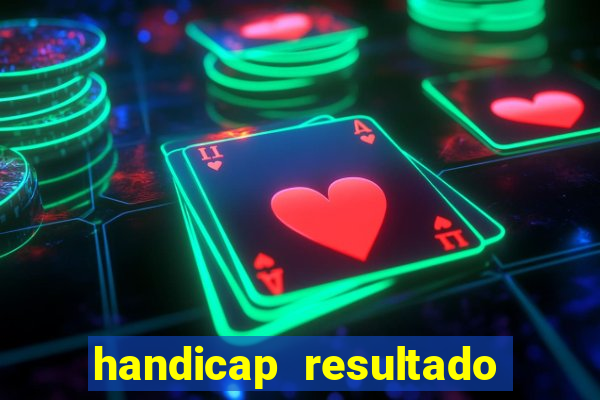 handicap resultado final -1