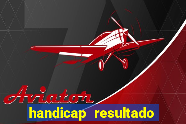 handicap resultado final -1