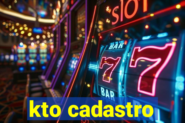 kto cadastro